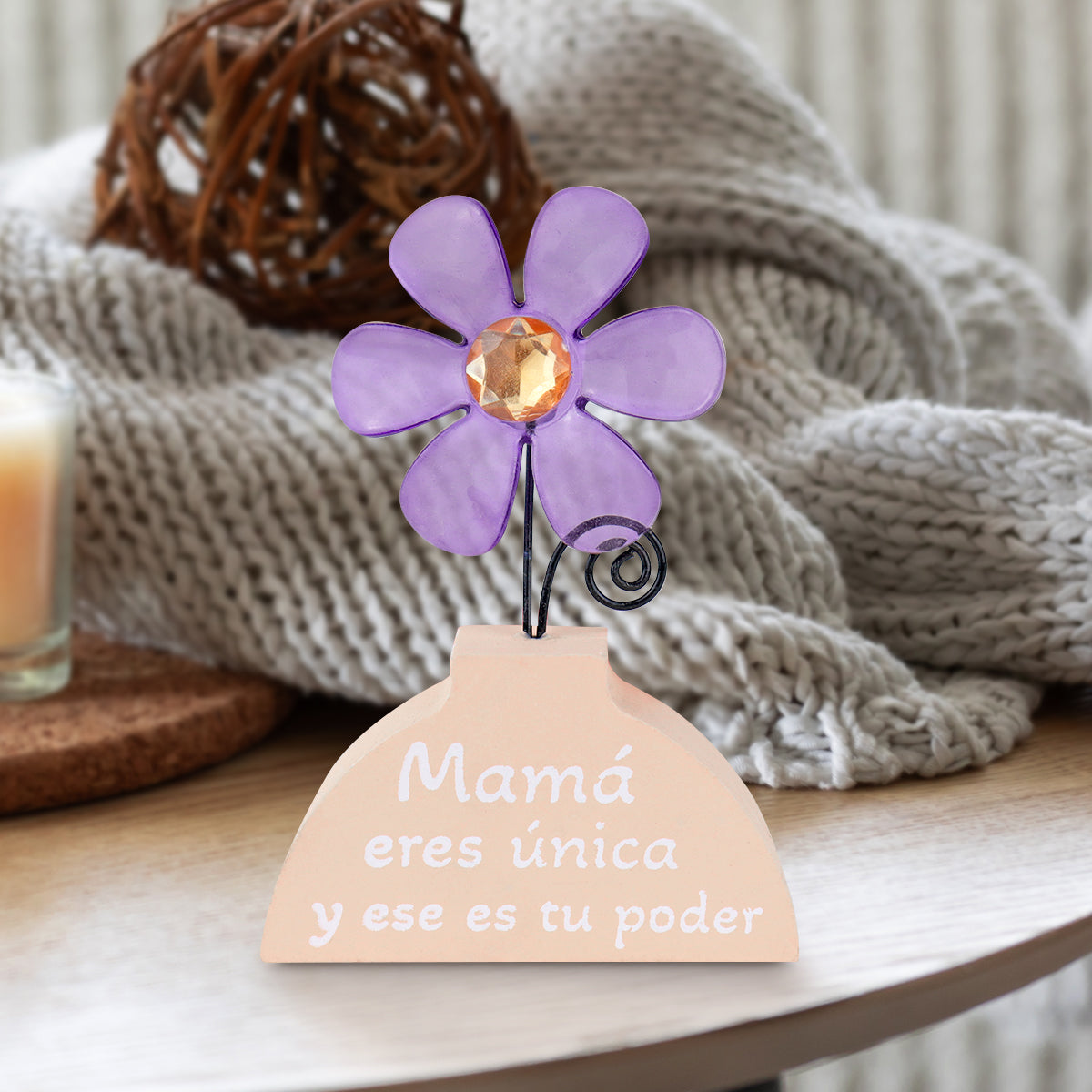 Flor Decorativa para Mesa, "Mamá eres única y ese es tu poder"