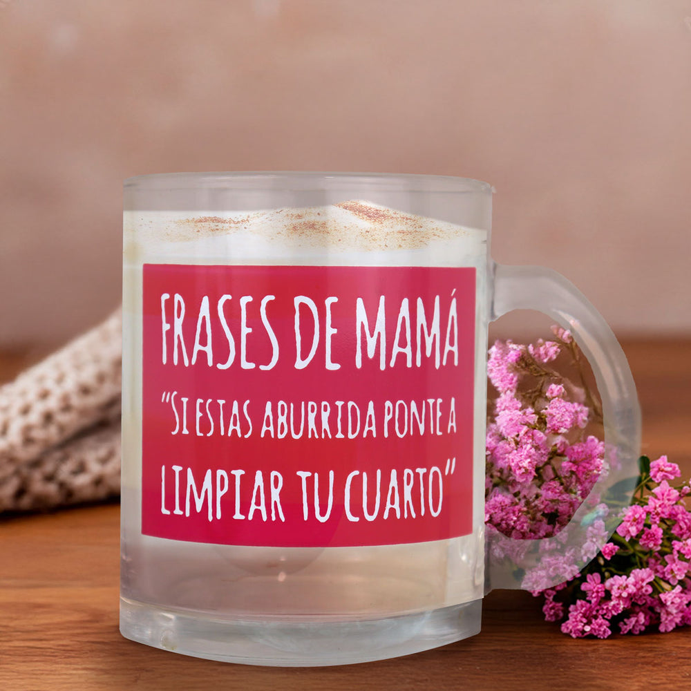 Taza de Vidrio "Frases de mamá"