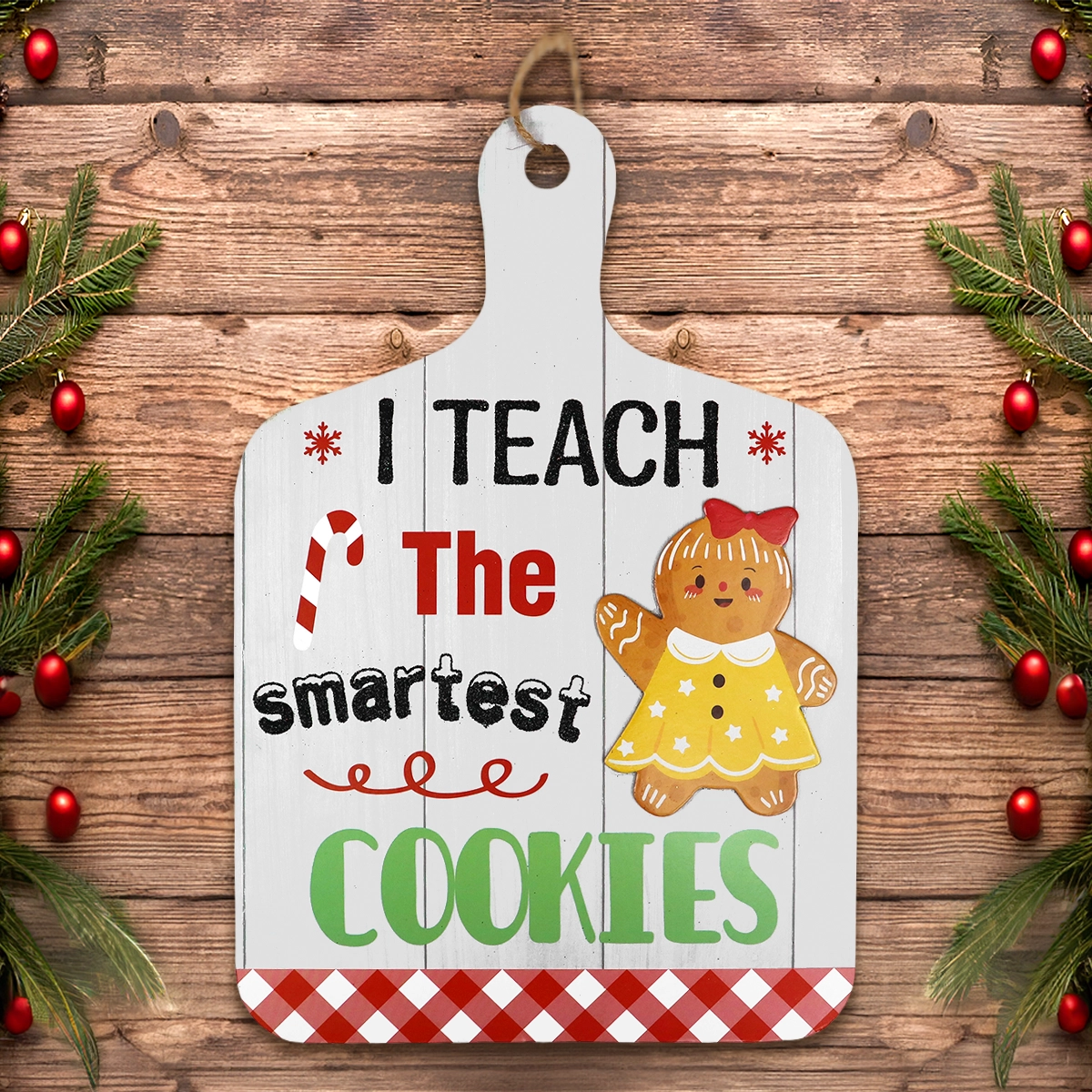 Decoración Colgante Navideña, I Teach The Smartest Cookies